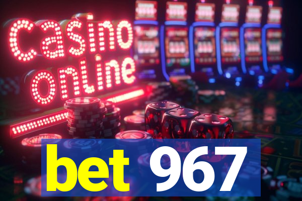 bet 967